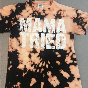 Mama Tried Tie Dye T-shirt